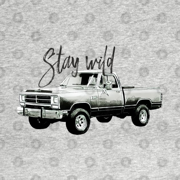 Stay wild -  Dodge Power Ram 150 - old pickup truck by mfz